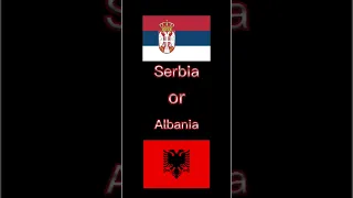 Albania or Serbia? #viral #shorts #popular #countries #trend #serbian #albania #kosovo #ukraine