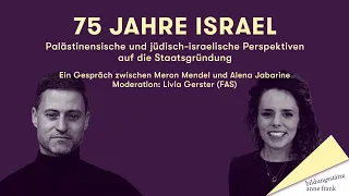 75 Jahre Israel: Palästinensische und jüdisch-israelische Perspektiven auf die Staatsgründung