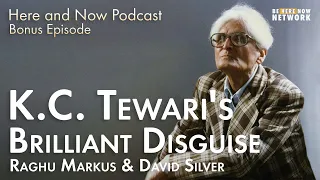 K.C. Tewari’s Brilliant Disguise with Raghu Markus & David Silver – Here & Now Podcast Bonus Episode