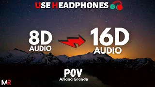 Ariana Grande - pov [16D AUDIO | NOT 8D] 🎧