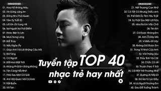 TOP 40 CA KHÚC NHẠC TRẺ ĐẠT HÀNG TRIỆU VIEW NGHE HOÀI KHÔNG CHÁN - TOP HITS NHẠC VIỆT HAY NHẤT