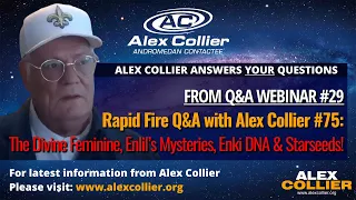 Rapid Fire Q&A with Alex Collier #75: The Divine Feminine, Enlil's Mysteries, Enki DNA & Starseeds!