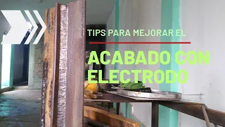 soldadura con electrodo E 7018, tips para mejorar el acabado