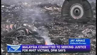 MALAYSIA COMMITTED TO SEEKING JUSTICE FOR MH17 VICTIMS, DPM SAYS - REPORT BY JAY ARNAIZ