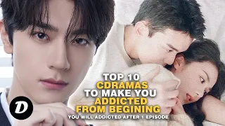 Top 10 ADDICTIVE Chinese Drama That Can make you fall in love just one episode