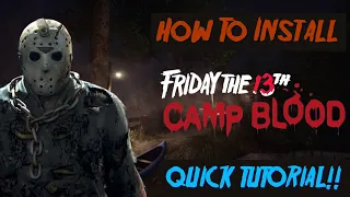 How To Install Friday The 13th: Camp Blood🩸 | Quick N' Easy Tutorial