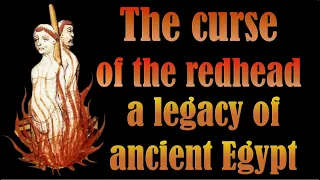 S01. #05. The curse of the redhead, a legacy of ancient Egypt