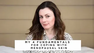 My 4 Fundamentals for Coping With Menopausal Skin | Dr Sam Bunting