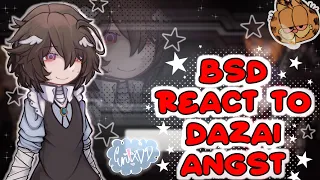 past BSD react to Dazai Osamu // my videos // WIP!!! angst [Bungo Stray dogs]