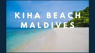 Kiha Beach Maldives