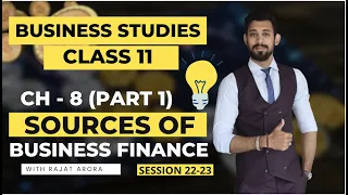 Sources of Business finance | Chapter  8 | Class 11 | Business studies | Part 1