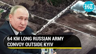 Putin's 64-kms long military convoy outside Kyiv; New satellite images expose Russia's plan