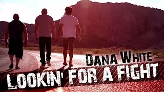 Dana White: Lookin' For a Fight - Episode 1