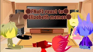 🌼FNaF 1 react to Elizabeth Afton's Memes🌼Gabriel x Elizabeth🌼Marty's Glitch🌼