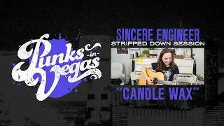 Sincere Engineer "Candle Wax" Punks in Vegas Stripped Down Session