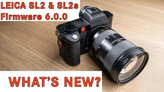 Leica SL2 & SL2s firmware update 6.0.0 | my favorite features