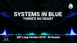 Retro Remix - Systems In Blue - There's No Heart Long Version 2018 (MT-Nt Remix 2018)