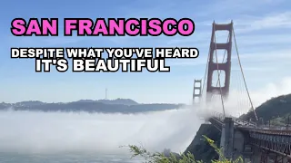 San Francisco: It's Beautiful, Despite What You've Heard