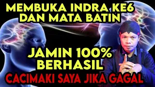 cara MEMBUKA INDRA KE'ENAM & MATA BATIN , jamin 100% PASTI BERHASIL, Cacimaki saya jika saya bohong