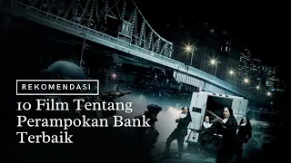 10 Rekomendasi Film Tentang Perampokan Bank Terbaik