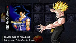 Dragon Ball GT Final Bout OST - FUTURE Super Saiyan Trunks' Theme  [EXTENDED]