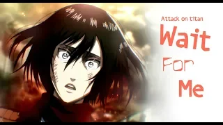 ◄Атака титанов клип 3 сезон |AMV|▶ Wait ● For ● ME M̲̅][̲̅u̲̅][̲̅s̲̅][̲̅i̲̅][̲̅c̲̅] ℣Ꭵȡҿø