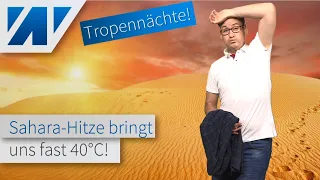 Knapp 40 °C! Sahara-Hitze schwappt nach Deutschland! Schwülwarme Tropennächte! Rekord-Juni 2021!