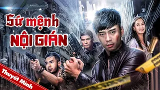 SỨ MỆNH NỘI GIÁN | Phim Hành Động Xã Hội Đen Gay Cấn | Phim Chiếu Rạp Siêu Hay