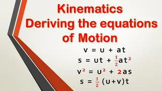 How to derive the Equations of Motion - Kinematics | (Classical Mechanics)