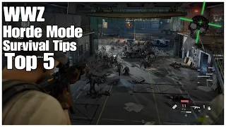 World War Z - Horde Mode Top 5 Survival Tips!
