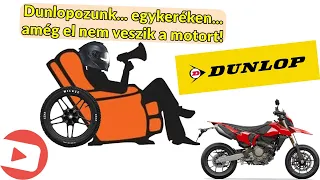 Dunlopozunk...egykeréken...amég el nem veszik a motort! | Fotelmotoros