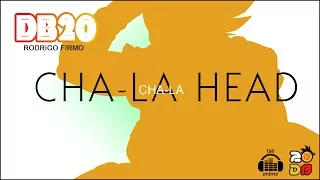 DB20 - CHA-LA HEAD CHA-LA (VERSÃO COMPLETA) - RODRIGO FIRMO