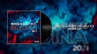 Naksi & Slasherz - Rodina 2021 (Original Mix)