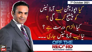 Off The Record | Kashif Abbasi | ARYNews | 7 October 2021