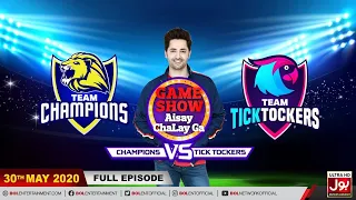 Game Show Aisay Chalay Ga League Season 2 | 30th May 2020 | Champions Vs TickTockers