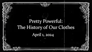 Westborough Historical Society presents "Pretty Powerful: The History of Our Clothes"