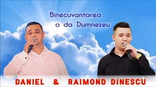 Daniel Dinescu & Raimond - Binecuvantarea o da Dumnezeu | Official Video