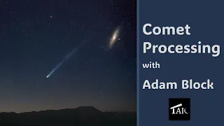 Comet Processing with Adam Block | 2024-03-31