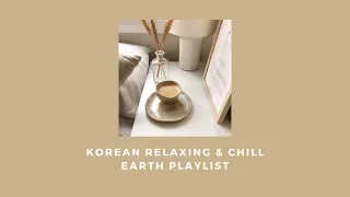 รวมเพลงเกาหลีฟังสบายเพราะๆ - korean relax & chill Earth playlist