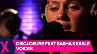 Disclosure Feat. Sasha Keable - Voices (Live) | Capital XTRA Live Session | Capital Xtra