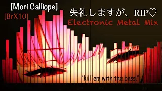 【Mori Calliope】失礼しますが、RIP♡ [Electronic Metal Remix] // Cade Saucedo (CSauce-Music)