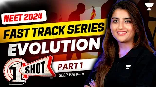 Evolution One Shot | Part 1 | Fast Track NEET 2024 | Seep Pahuja