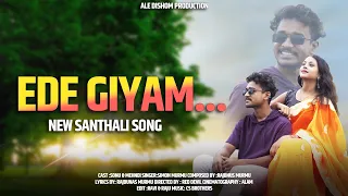 EDE GIYAM||NEW SANTHALI|FULL VIDEO|2024||SIMON MURMU||SONU MURMU & MEHNDI SINGH