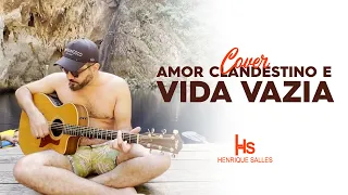 Amor Clandestino | Vida vazia  - Cover Henrique Salles