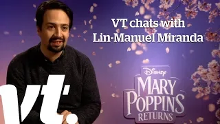 We Chat With Lin-Manuel Miranda About Mary Poppins Returns | VT