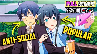 🥴An Antisocial Boy Makes The Most Popular Girls Fall in Love With Him💛 Oregairu All Seasons