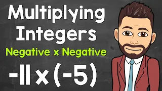 Multiplying Integers: Multiplying a Negative by a Negative | Negative x Negative | Math with Mr. J