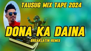 DONA KA DAINA BREAKLATIN REMIX ( Tausug song 2024 Adzman )