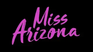 MISS ARIZONA trailer