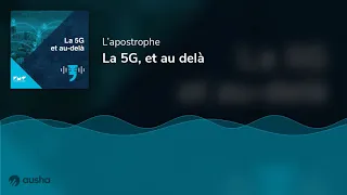 La 5G, et au delà